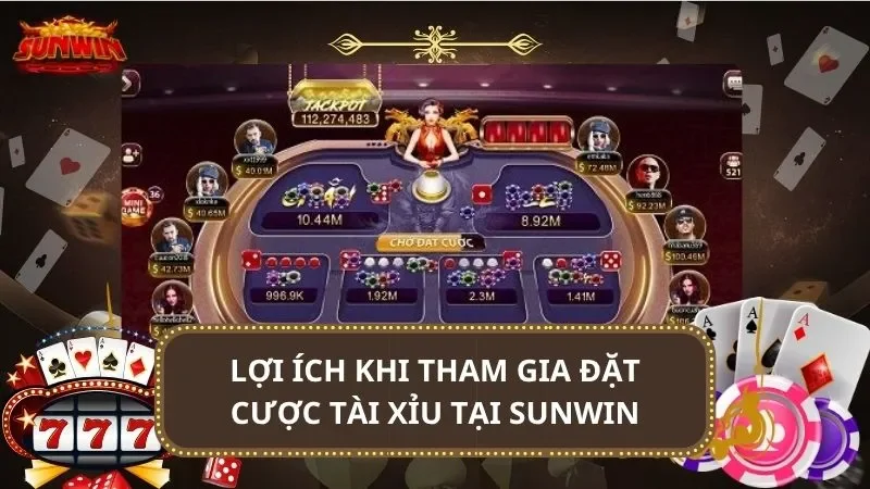 Lợi ích khi tham gia đặt cược tài xỉu tại SUNWIN