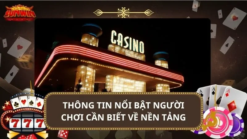 Thông tin nổi bật người chơi cần biết về nền tảng