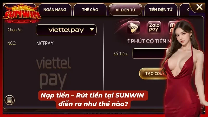 Quy trình nạp tiền và rút tiền tại SUNWIN được diễn ra như thế nào?